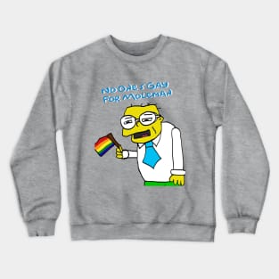 No One's Gay For Moleman Crewneck Sweatshirt